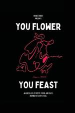 You Flower / You Feast: An Anthology of Poetry, Prose, and Plays Inspired By Harry Styles