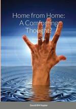 Home from Home: A Comforting Thought?: Volume Two