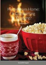 Home from Home: A Comforting Thought?: Volume 1