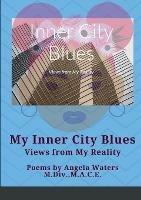 Inner City Blues: Views from My Reality