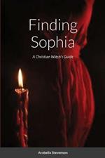 Finding Sophia: A Christian Witch's Guide