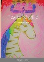 Toxicandyville: A Long-winded Short Story