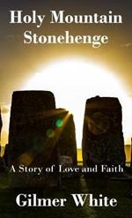 Holy Mountain - StoneHenge: A story of love and faith