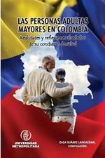 Las Personas Adultas Mayores En Colombia: Realidades y Reflexiones alrededor de su condicion de salud