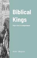 Biblical Kings: Might And Incompetence