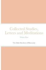 Collected Studies, Letters and Meditations: Volume Four