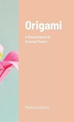 Origami: A Pocket Book Of Oriental Poetry