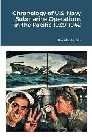 Chronology of U.S. Navy Submarine Operations in the Pacific 1939-1942