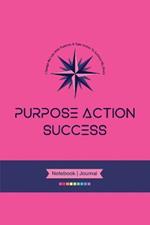 PURPOSE-ACTION-SUCCESS Notebook Journal - PAS NOTEBOOK PAS JOURNAL HOT PINK: 6 X 9 Lined, Dated & Numbered Pages. Additional Vision Board, Dotted Graph, Lined Pages, Mind Maps & Coloring Mandalas