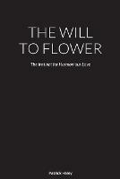 The Will to Flower: The Instinct for Harmonious Love