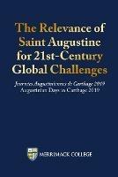 The Relevance of Saint Augustine for 21st-Century Global Challenges: Journees Augustiniennes de Carthage 2019 Augustinian Days in Carthage 2019