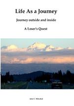 Life As A Journey: Journey Outside And Inside - The Search Of a Loser