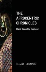 The Afrocentric Chronicles: Black Sexuality Explored
