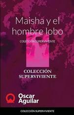 Maisha y el hombre lobo: Coleccion Superviviente