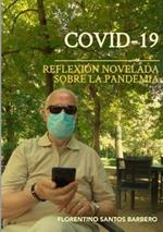 Covid - 19: Reflexion novelada sobre la pandemia