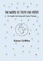 The World of Sixty Five Roses: An insight into living with Cystic Fibrosis