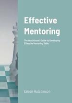 Effective Mentoring: The Hutchinson's Guide to Developing Effective Mentoring Skills