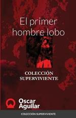 El primer hombre lobo: Coleccion Superviviente