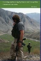 Stumbling and Bumbling My Way to and Through War: A Green Beret's War Stories