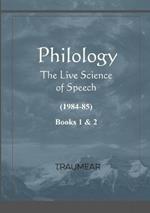 Philology - The Live Science of Speech - Books 1 & 2: The Live Science of Speech - Books 1 & 2