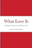 What Love Is: 124 English Translations of 1 Corinthians 13: 4-7