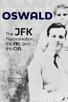 Overlooking Oswald: The JFK Assassination, the FBI and the CIA: Book V