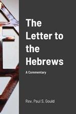 The Letter to the Hebrews: A Commentary