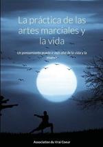 La practica de las artes marciales y la vida: Un pensamiento puede ir mas alla de la vida y la muerte