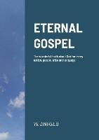 Eternal Gospel: The wonderful truth about God for every nation, people, tribe and language