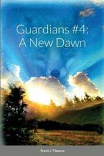 Guardians #4: A New Dawn