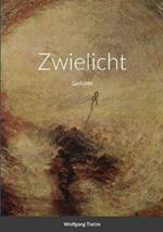 Zwielicht: Gedichte