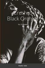 Crushed Black Orchids: Vo. 51 Poems