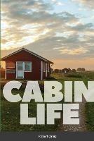 Cabin Life: Photo Journal
