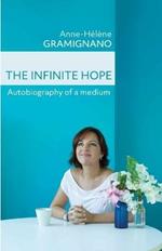 The Infinite Hope: Autobiography of a medium