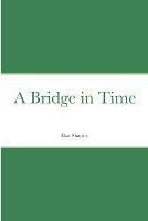 A Bridge in Time