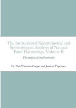 The instrumental Spectrometric and Spectroscopic Analysis of Natural Food Flavourings: Volume II - Small Molecules