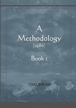 A Methodology - Book 1: Book 1