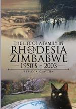 The Life Of A Family In Rhodesia and Zimbabwe 1950's - 2003
