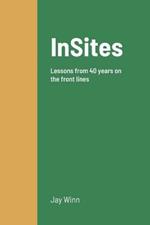 InSites: Lessons from 40 years on the front lines