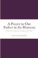 A Prayer to Our Father in the Heavens: Possibly the Greatest Jewish Prayer of All Time