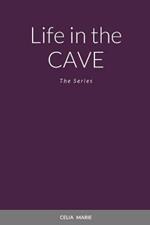 Life in the Cave: The Series