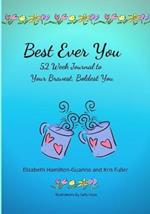 Best Ever You: 52 Week Journal to Your Bravest, Boldest You