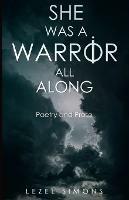 She Was a Warrior All Along: Poetry and Prose