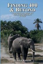 Finding 400 & Beyond: An Illustrated Quest For The African Elephant & More