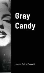 Gray Candy