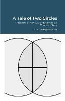A Tale of Two Circles: Retelling a Very Old Mathematical Creation Story