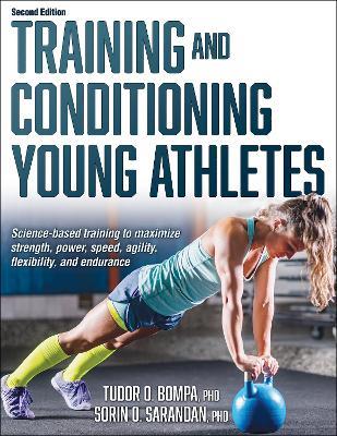 Training and Conditioning Young Athletes - Tudor O. Bompa,Sorin Sarandan - cover