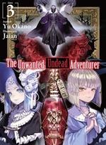 The Unwanted Undead Adventurer (Light Novel): Volume 3