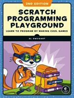 Scratch 3 Programming Playground: Learn to Program by Making Cool Games