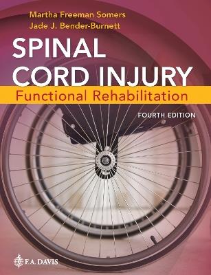 Spinal Cord Injury: Functional Rehabilitation - Martha Freeman Somers,Jade J. Bender-Burnett - cover
